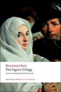 Beaumarchais - The Figaro Trilogy: The Barber of Seville, The Marriage of Figaro, The Guilty Mother (сборник)