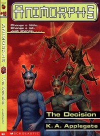 Katherine Alice Applegate - Animorphs The Decision