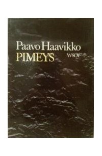 Paavo Haavikko - Pimeys