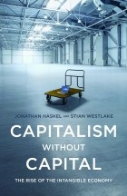  - Капитализм без капитала: взлет нематериальной экономики