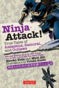  - Ninja Attack!: True Tales of Assassins, Samurai, and Outlaws