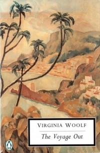 Virginia Woolf - The Voyage Out