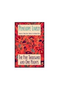 Penelope Lively - The Five Thousand and One Nights