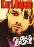  - Kurt Cobain: The Cobain Dossier