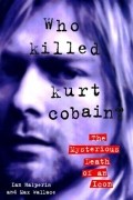  - Who Killed Kurt Cobain? The Mysterious Death of an Icon