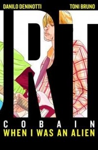 Kurt Cobain: When I was an Alien