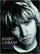 Chris Molanphy - Kurt Cobain: Voice of a Generation