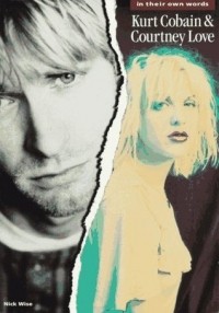 Ник Вайз - Kurt Cobain & Courtney Love: In Their Own Words