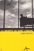 Каре Сантос - La Muerte de Kurt Cobain