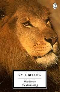 Saul Bellow - Henderson the Rain King