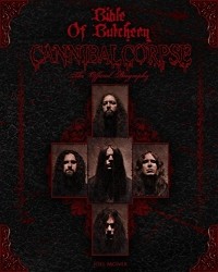 Joel McIver - Bible Of Butchery: Cannibal Corpse: The Official Biography