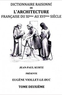 Eugene-Emmanuel Viollet-le-Duc - Dictionnaire raisonné de l'architecture française du XIe au XVIe siècle - Tome 2