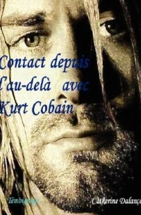 Contact Depuis L'Au-del Avec Kurt Cobain