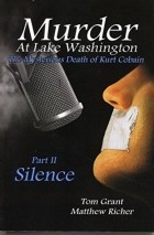  - Murder At Lake Washington: The Mysterious Death of Kurt Cobain, Part 2: Silence