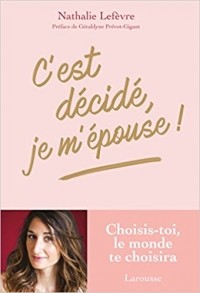Nathalie Lefèvre - C'est décidé, je m'épouse !