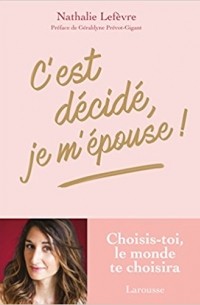 Nathalie Lefèvre - C'est décidé, je m'épouse !