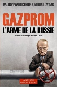  - Gazprom : L'arme de la Russie