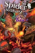  - So I'm a Spider, So What?, Vol. 2 (Novel)