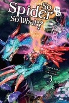  - So I&#039;m a Spider, So What?, Vol. 3 (Novel)