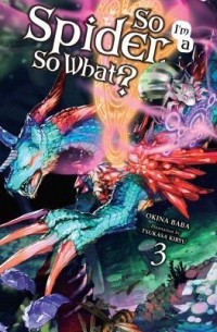 So I'm a Spider, So What?, Vol. 3 (Novel)