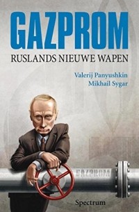  - Gazprom: Ruslands nieuwe wapen