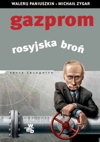  - Gazprom. Rosyjska broń