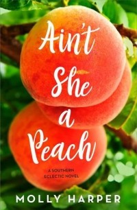 Molly Harper - Ain't She a Peach