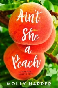 Molly Harper - Ain't She a Peach