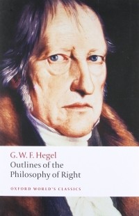 G. W. F. Hegel - Outlines of the Philosophy of Right