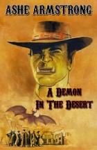 Ashe Armstrong - A Demon in the Desert