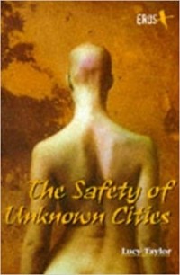 Lucy Taylor - The Safety of Unknown Cities