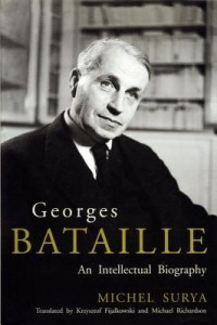 Michel Surya - Georges Bataille: An Intellectual Biography
