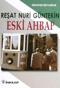 Reşat Nuri Güntekin - Eski Ahbap