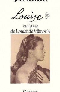 Jean Bothorel - Louise de Vilmorin