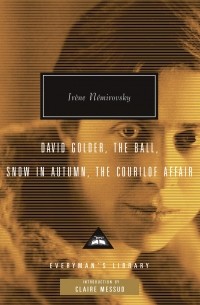Irène Némirovsky - David Golder, The Ball, Snow in Autumn, The Courilof Affair