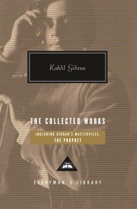 Kahlil Gibran - The Collected Works