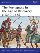 Дэвид Николль - The Portuguese in the Age of Discovery c.1340-1665