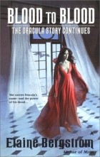 Elaine Bergstrom - Blood to Blood: The Dracula Story Continues