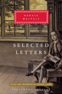 Horace Walpole - Selected Letters