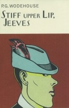 P.G. Wodehouse - Stiff Upper Lip, Jeeves