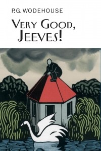 P.G. Wodehouse - Very Good, Jeeves!