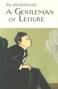 P.G. Wodehouse - A Gentleman of Leisure