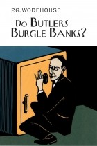 P.G. Wodehouse - Do Butlers Burgle Banks?