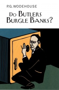P.G. Wodehouse - Do Butlers Burgle Banks?