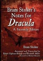 Bram Stoker - Bram Stoker's Notes for Dracula: A Facsimile Edition