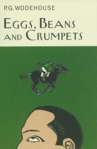 P.G. Wodehouse - Eggs, Beans and Crumpets