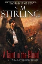 S.M. Stirling - A Taint in the Blood