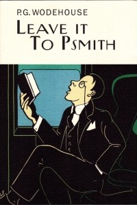 P.G. Wodehouse - Leave it To Psmith