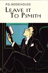 P.G. Wodehouse - Leave it To Psmith