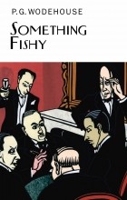 P.G. Wodehouse - Something Fishy